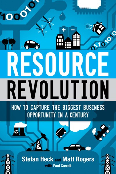 Stefan Heck/Resource Revolution@ How to Capture the Biggest Business Opportunity i
